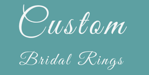 Custom Bridal Rings